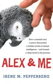 Alex & Me by Irene M. Pepperberg - (Pre-Loved)