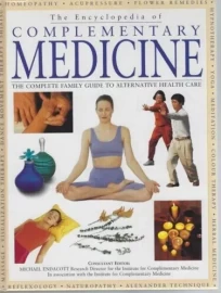 The Encyclopedia of Complementary Medicine by Michael Endacott - Pre-loved