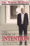 The power of Intention - Learning to Co-create Your World Your Way by Dr. Wayne W. Dyer - Pre-loved