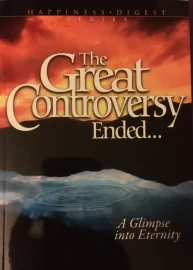 The Great Controversy Ended ... Happiness - Digest Series  - (Pre-Loved)