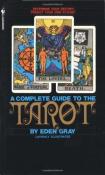 A Complete Guide to the Tarot by Eden Gray