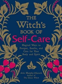 The Witch's Book of Self-Care by Arin Murphy-Hiscock