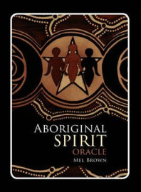 Aboriginal Spirit Oracle Cards by Mel Brown