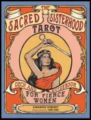 The Sacred Sisterhood Tarot by Ashawnee Dubarry